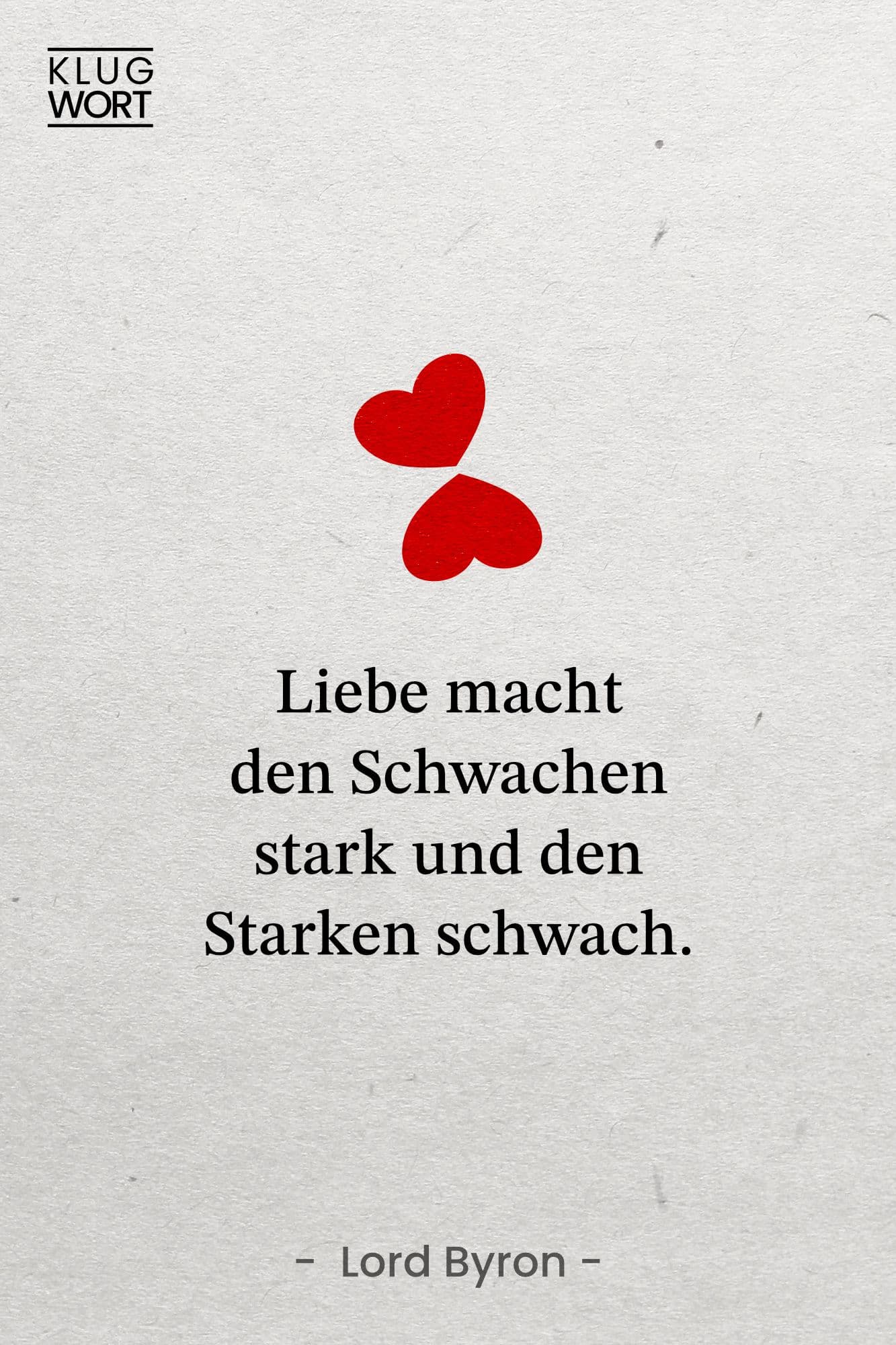 Zitat von Lord Byron über die Auswirkung der Liebe