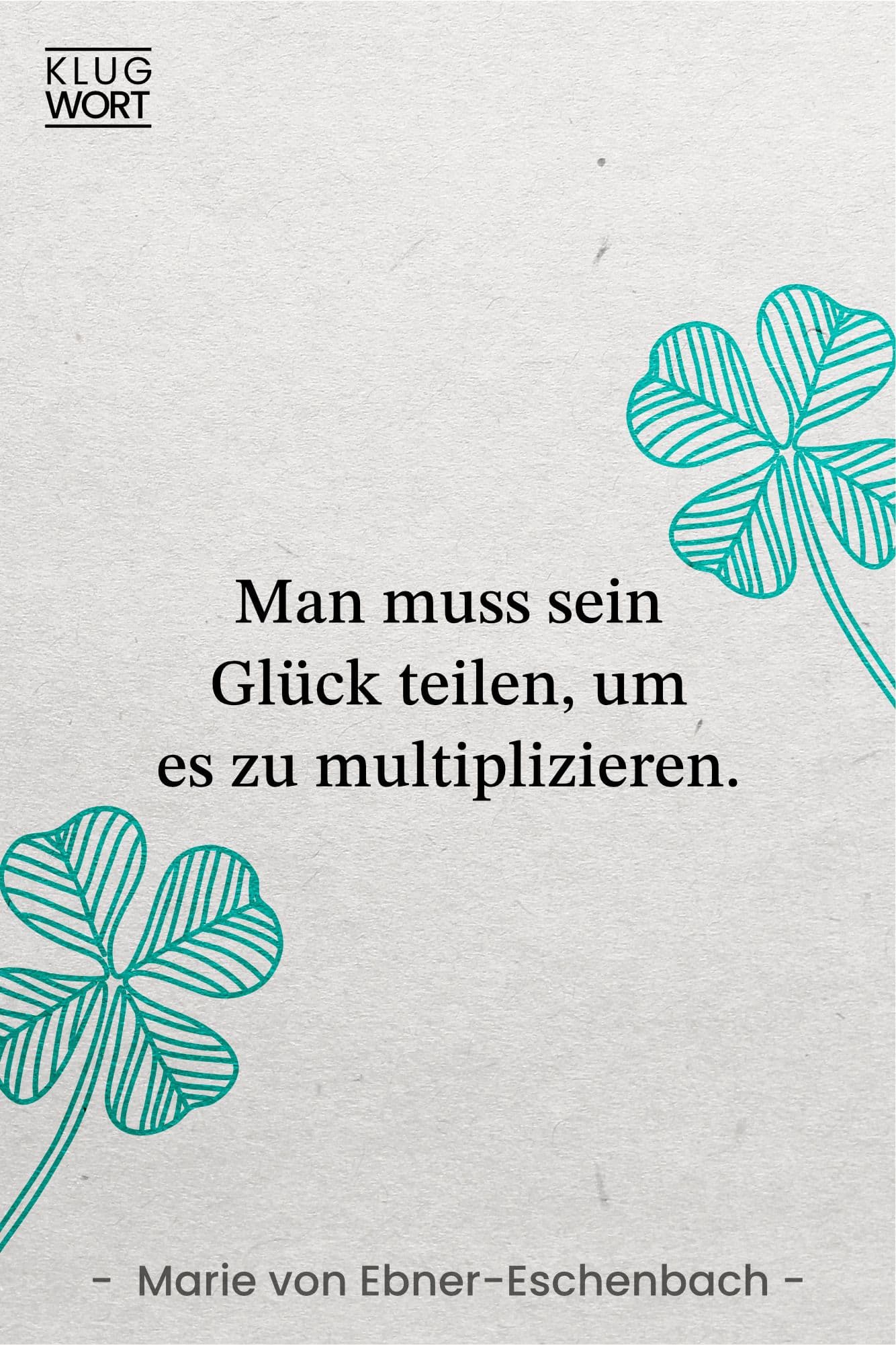 Zitat zum Glück von Marie von Ebner-Eschenbach